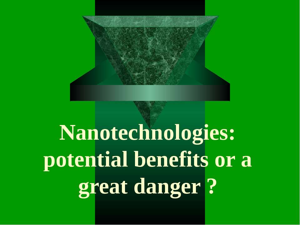 Nanotechnologies: potential benefits or a great danger? - Скачать Читать Лучшую Школьную Библиотеку Учебников