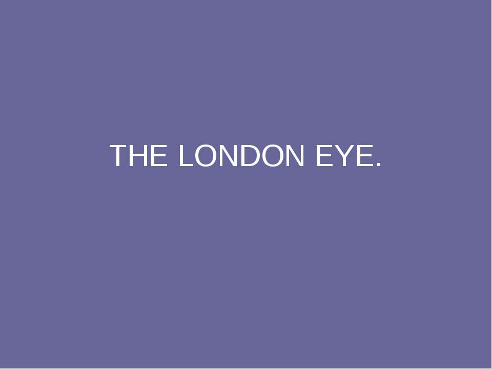 The London eye - Скачать Читать Лучшую Школьную Библиотеку Учебников (100% Бесплатно!)