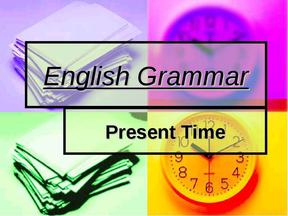 English Grammar Present Time - Скачать Читать Лучшую Школьную Библиотеку Учебников (100% Бесплатно!)