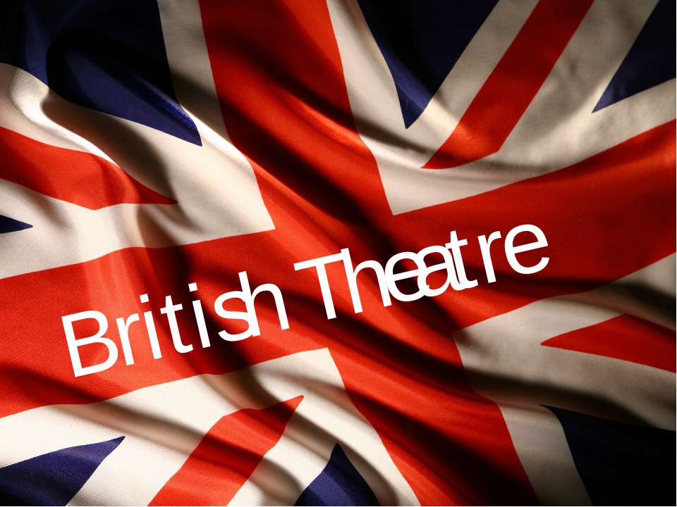 British theatre - Скачать Читать Лучшую Школьную Библиотеку Учебников (100% Бесплатно!)