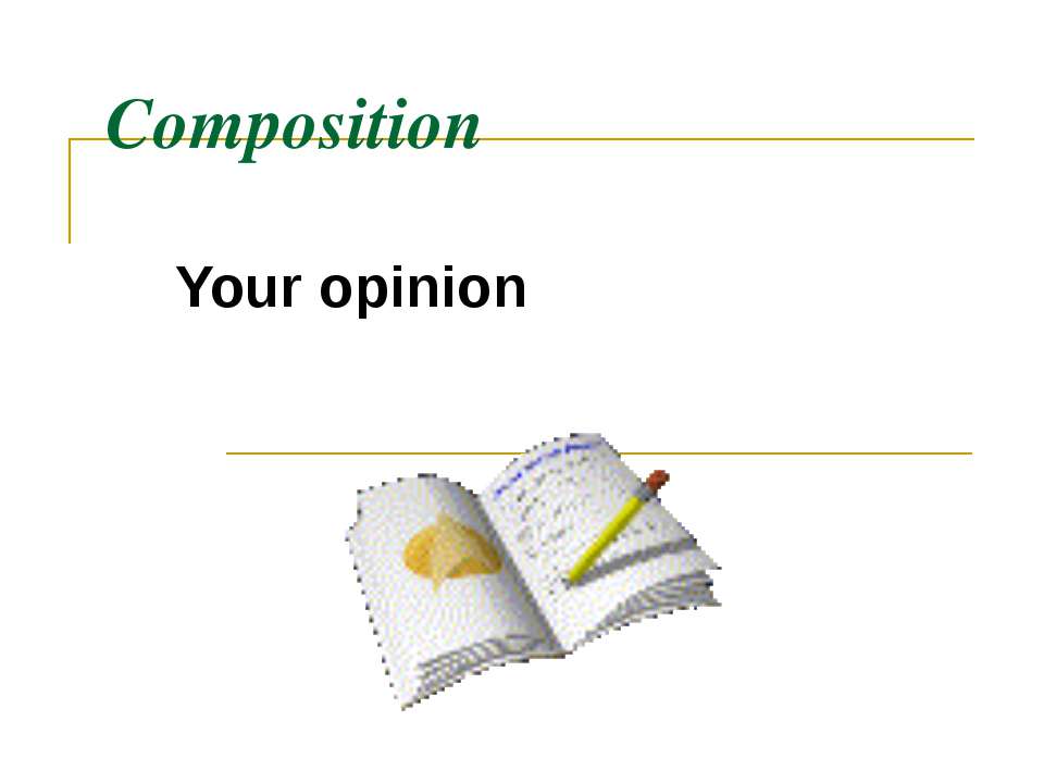 Composition Your opinion - Скачать Читать Лучшую Школьную Библиотеку Учебников (100% Бесплатно!)