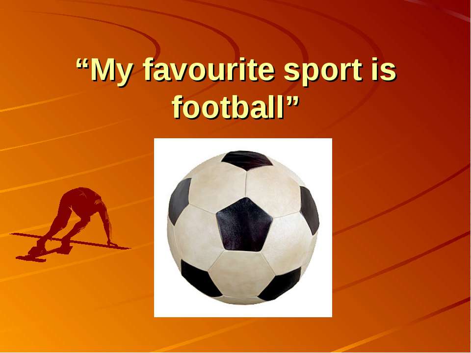 My favourite sport is football - Скачать Читать Лучшую Школьную Библиотеку Учебников (100% Бесплатно!)