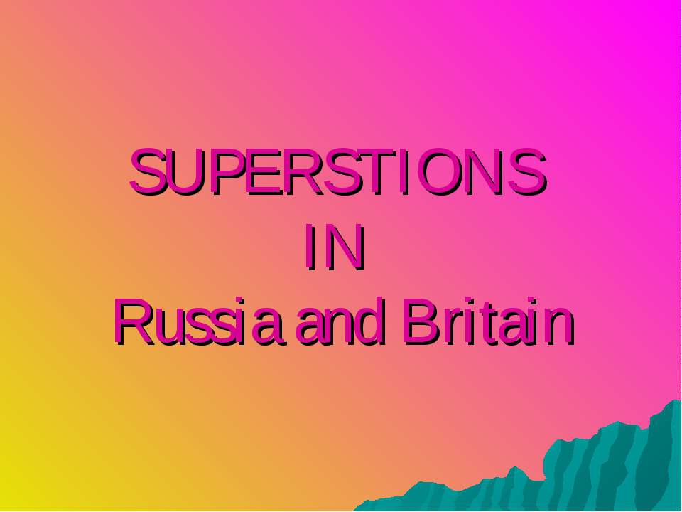 Superstions in Russia and Britain - Скачать Читать Лучшую Школьную Библиотеку Учебников (100% Бесплатно!)