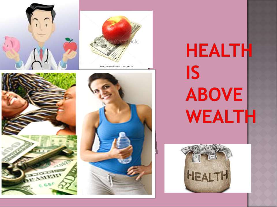 Health is above wealth - Скачать Читать Лучшую Школьную Библиотеку Учебников (100% Бесплатно!)