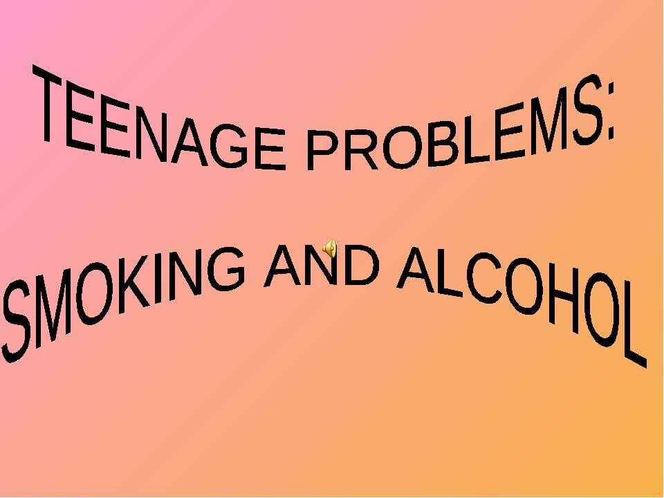 Teenage problems: smoking and alcohol - Скачать Читать Лучшую Школьную Библиотеку Учебников (100% Бесплатно!)