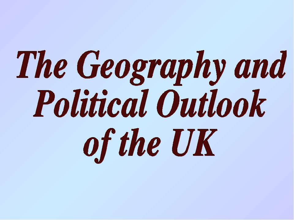 The Geography and Political Outlook of the UK - Скачать Читать Лучшую Школьную Библиотеку Учебников (100% Бесплатно!)