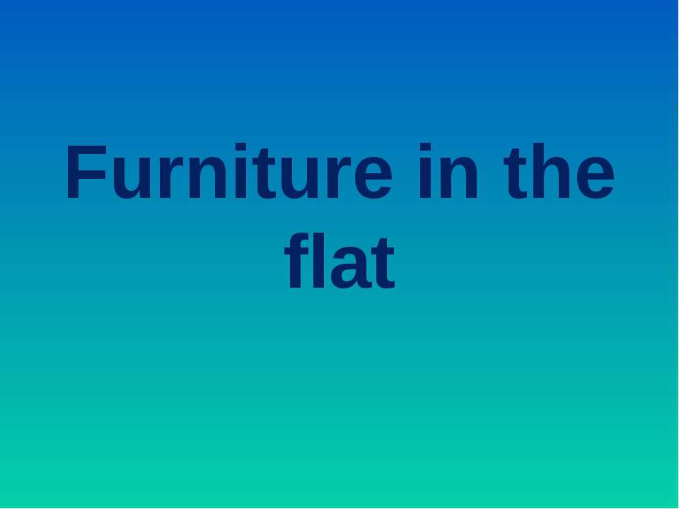 Furniture in the flat - Скачать Читать Лучшую Школьную Библиотеку Учебников (100% Бесплатно!)