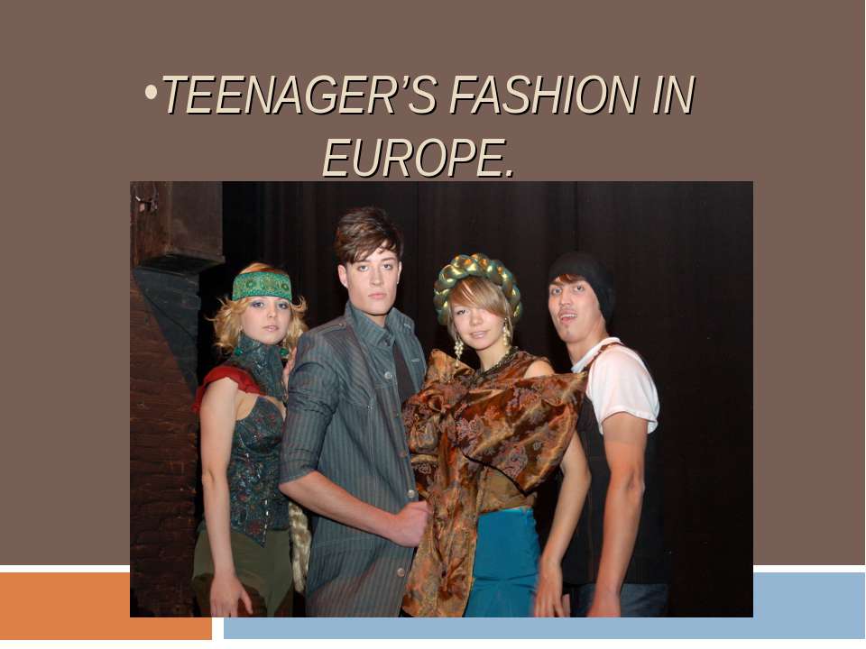 Teenager’s fashion in Europe - Скачать Читать Лучшую Школьную Библиотеку Учебников (100% Бесплатно!)