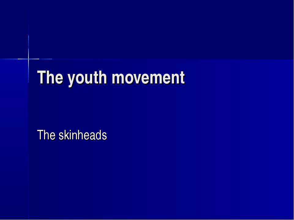 The youth movement. The skinheads - Скачать Читать Лучшую Школьную Библиотеку Учебников (100% Бесплатно!)