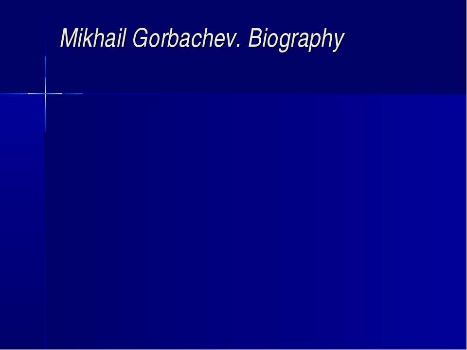 Mikhail Gorbachev. Biography - Скачать Читать Лучшую Школьную Библиотеку Учебников (100% Бесплатно!)