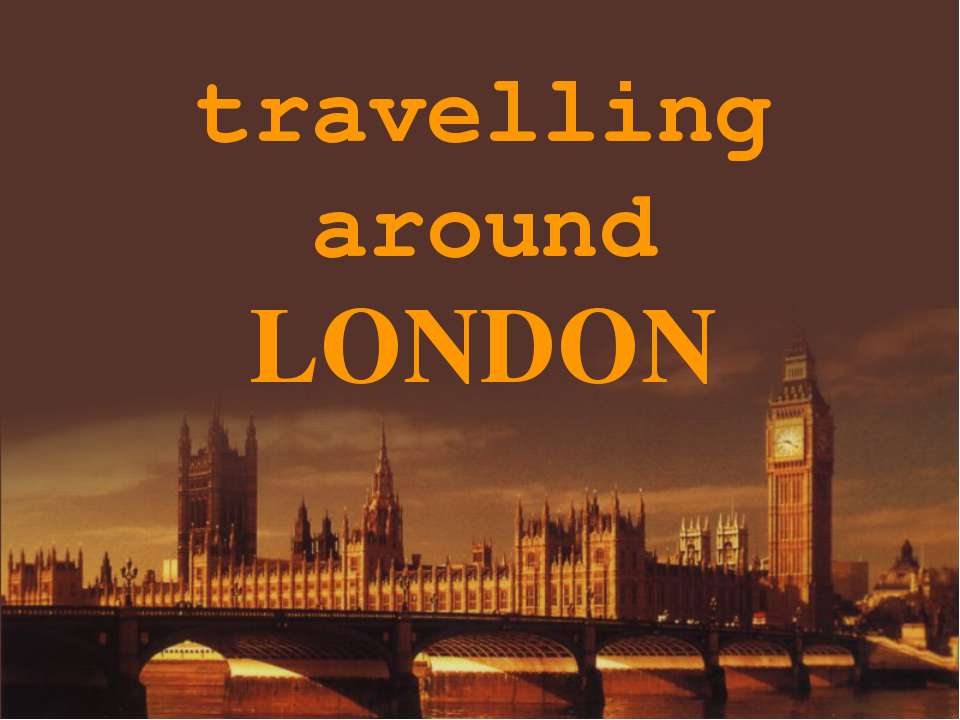 Travelling around London - Скачать Читать Лучшую Школьную Библиотеку Учебников (100% Бесплатно!)