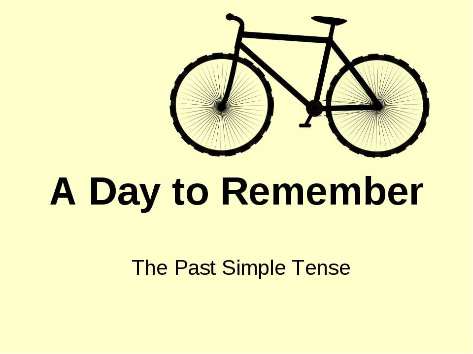 A Day to Remember. The Past Simple Tense - Скачать Читать Лучшую Школьную Библиотеку Учебников (100% Бесплатно!)