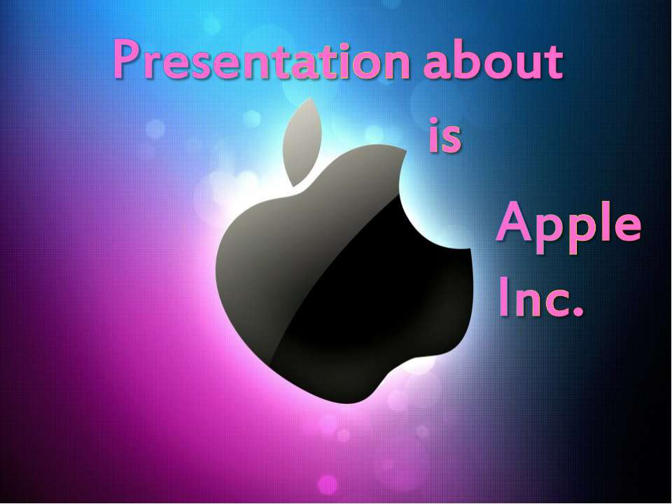 Presentation about is Apple Inc - Скачать Читать Лучшую Школьную Библиотеку Учебников (100% Бесплатно!)