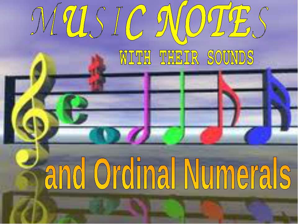 Music notes with their Sounds and Ordinal Numerals - Скачать Читать Лучшую Школьную Библиотеку Учебников