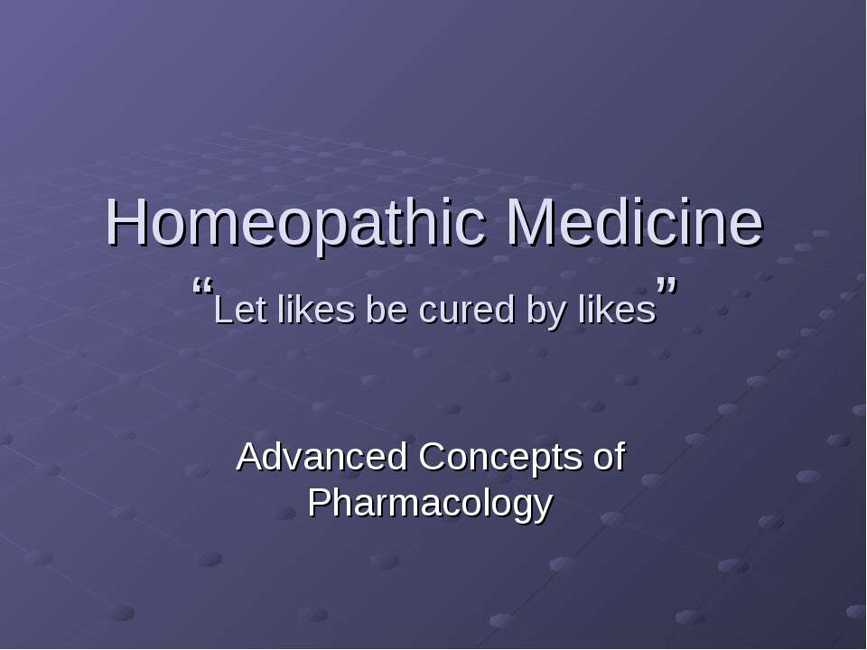 Homeopathic Medicine “Let likes be cured by likes” - Скачать Читать Лучшую Школьную Библиотеку Учебников (100% Бесплатно!)