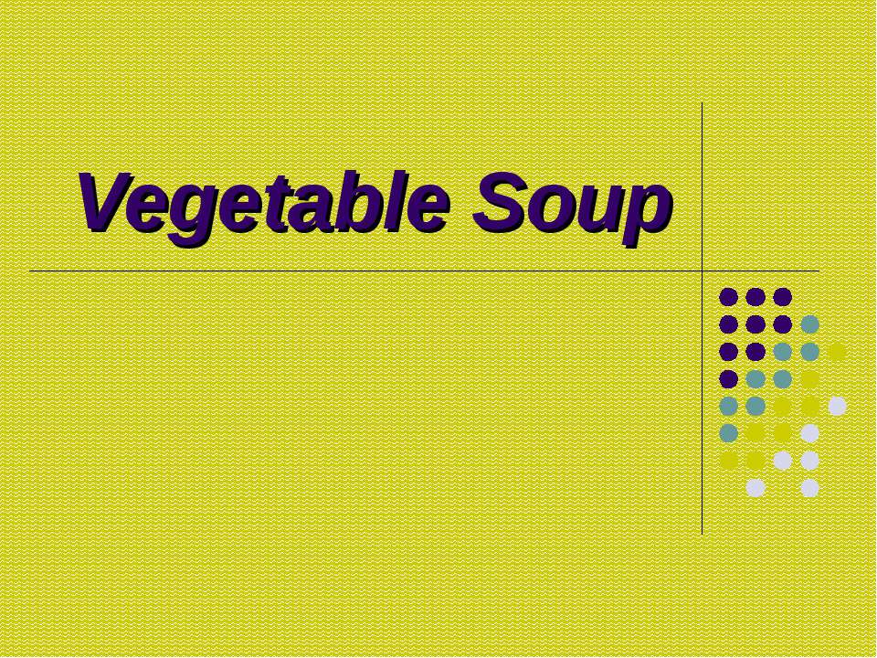 Vegetable Soup - Скачать Читать Лучшую Школьную Библиотеку Учебников (100% Бесплатно!)