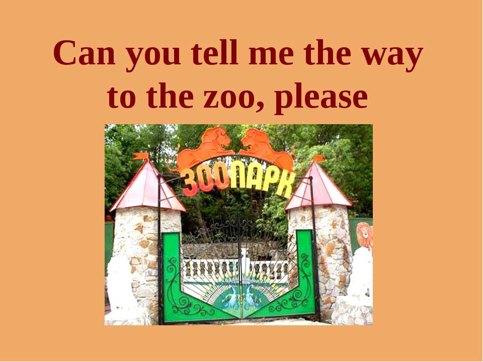 Can you tell me the way to the zoo, please - Скачать Читать Лучшую Школьную Библиотеку Учебников (100% Бесплатно!)