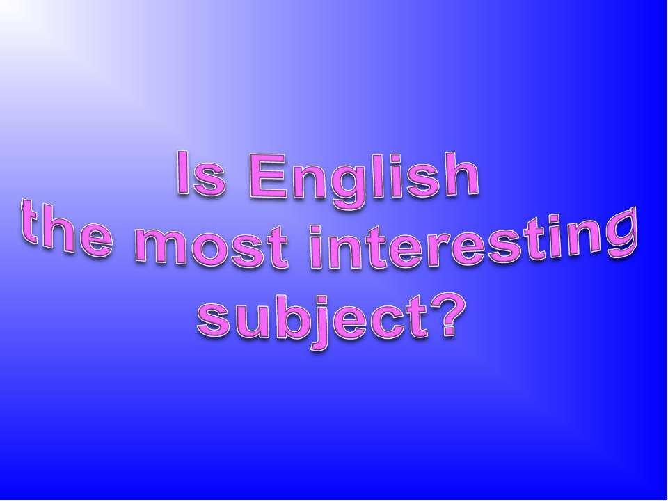 Is English the most interesting subject? - Скачать Читать Лучшую Школьную Библиотеку Учебников (100% Бесплатно!)