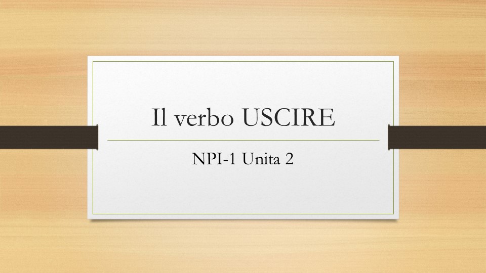 Презентация по итальянскому языку на тему "Глагол Uscire" (5-6 класс) - Скачать Читать Лучшую Школьную Библиотеку Учебников (100% Бесплатно!)