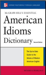 McGraw-Hill's Essential American Idioms Dictionary - Richard Spears - Скачать Читать Лучшую Школьную Библиотеку Учебников