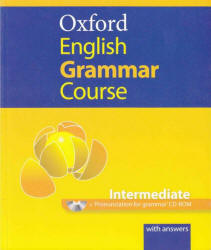 Oxford English Grammar Course. Intermediate - M.Swan, C.Walter. - Скачать Читать Лучшую Школьную Библиотеку Учебников