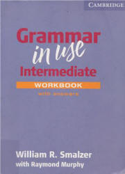 Grammar in Use. Intermediate. Workbook - Smalzer William, Murphy Raymond. - Скачать Читать Лучшую Школьную Библиотеку Учебников (100% Бесплатно!)