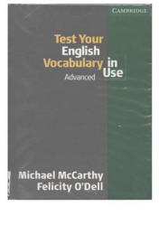 Test Your English Vocabulary in Use. Advanced - McCarthy Michael, O'Dell Felicity. - Скачать Читать Лучшую Школьную Библиотеку Учебников (100% Бесплатно!)