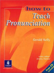 How To Teach Pronunciation - Gerald Kelly - Скачать Читать Лучшую Школьную Библиотеку Учебников (100% Бесплатно!)